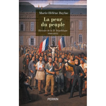 La peur du peuple - Histoire de la IIe République 1848-1852