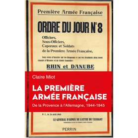 La première armée française - De la Provence à l'Allemagne 1944-1945