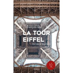 La Tour Eiffel - Vérités et légendes