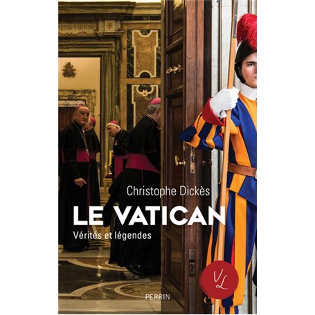 Le Vatican, Vérités et Légendes