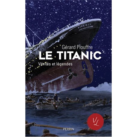 Le Titanic - Vérités et légendes