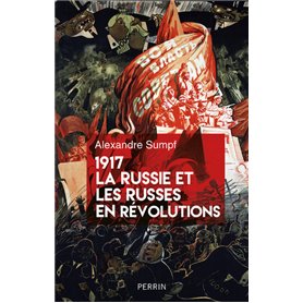 1917 La Russie et les Russes en révolutions