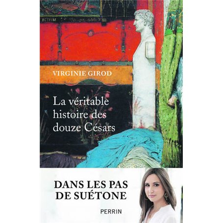 La véritable histoire des douze Césars