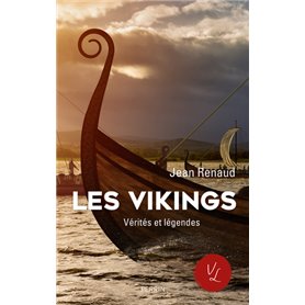 Les Vikings - Vérités et légendes