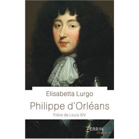 Philippe d'Orléans - Frère de Louis XIV