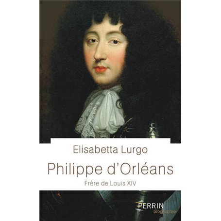 Philippe d'Orléans - Frère de Louis XIV