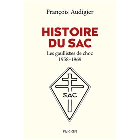 Histoire du SAC - Les gaullistes de choc 1958-1969