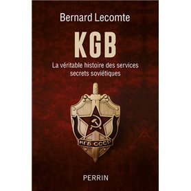 KGB - La véritable histoire des services secrets soviétiques