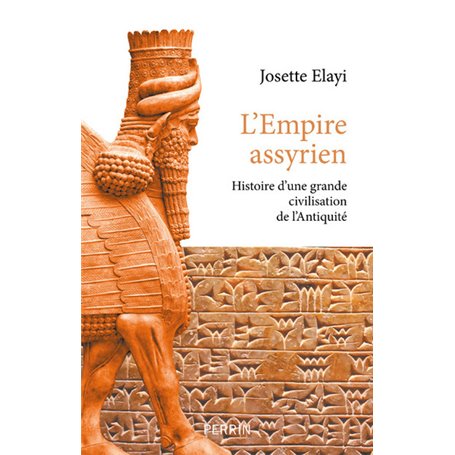 L'Empire assyrien - Histoire d'une grande civilisation de l'Antiquité