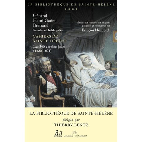 Cahiers de Sainte-Hélène - Les 500 derniers jours (1820-1821)