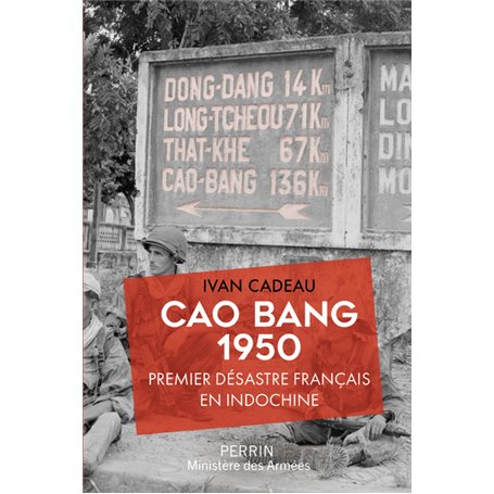 Cao Bang 1950 - Premier désastre français en Indochine