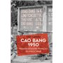 Cao Bang 1950 - Premier désastre français en Indochine