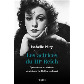 Les actrices du IIIe Reich - Splendeurs et misères des icônes du Hollywood nazi