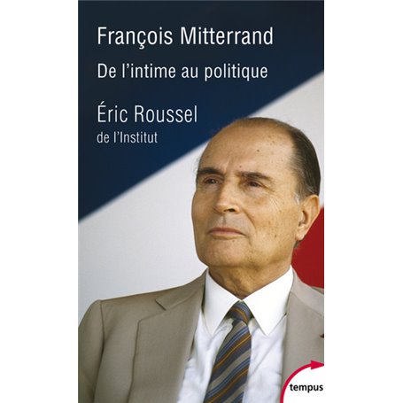 François Mitterrand, de l'intime au politique