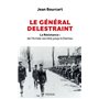 Le Général Delestraint - La Résistance : de l'Armée secrète jusqu'à Dachau