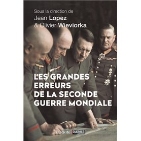 Les grandes erreurs de la Seconde Guerre mondiale