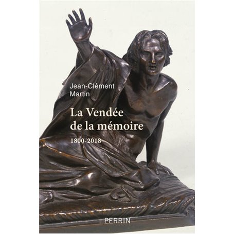 La Vendée de la mémoire - 1800-2018