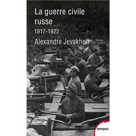 La guerre civile russe - 1917-1922