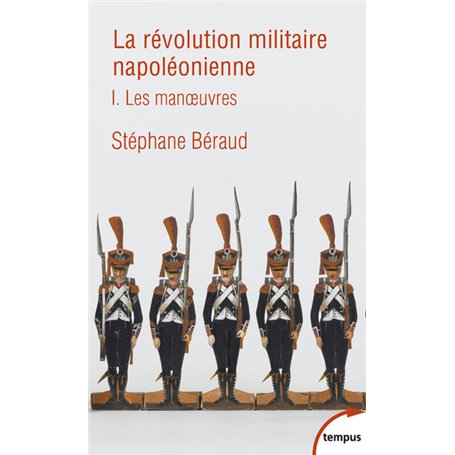 La révolution militaire napoléonienne - tome 1 Les manoeuvres