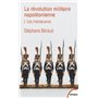 La révolution militaire napoléonienne - tome 1 Les manoeuvres