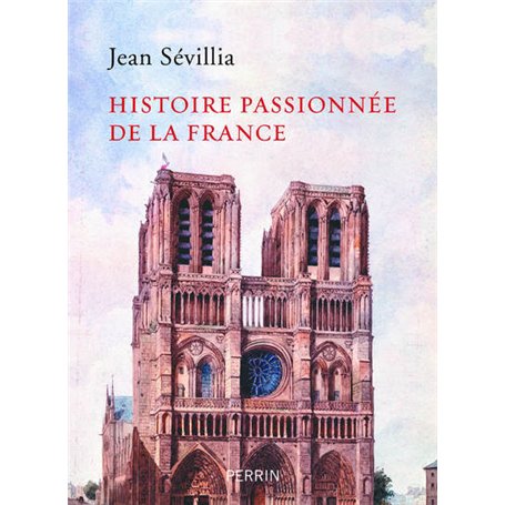 Histoire passionnée de la France