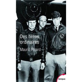 Des héros ordinaires - Au coeur de la Seconde Guerre mondiale