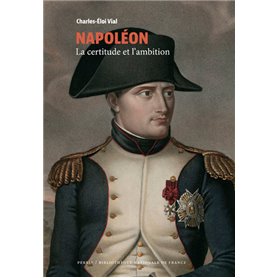 Napoléon - La certitude et l'ambition (Collection BNF)