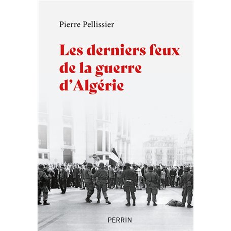 Les derniers feux de la guerre d'Algérie