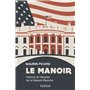 Le Manoir - Histoire et histoires de la Maison-Blanche