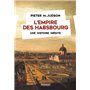 L'Empire des Habsbourg - Une histoire inédite