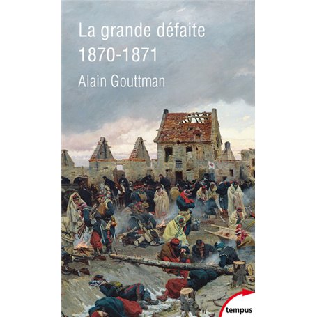 La grande défaite 1870-1871