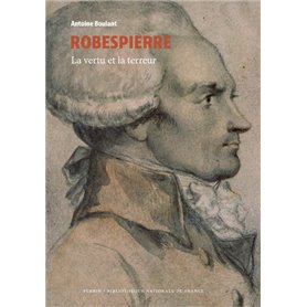 Robespierre - La vertu et la terreur