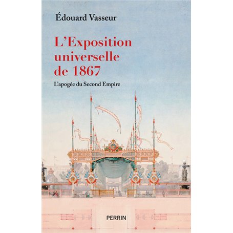 L'exposition universelle de 1867, l'apogée du Second Empire