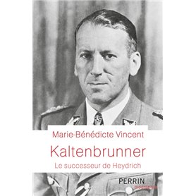 Kaltenbrunner - Le Successeur de Heydrich