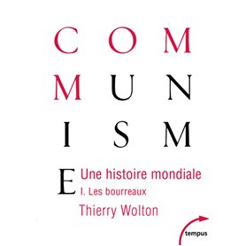 Une histoire mondiale du communisme - tome 1 les bourreaux