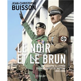 Le Noir et le brun - Une histoire illustrée du fascisme et du nazisme 1918-1946