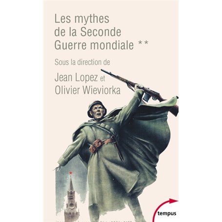 Les mythes de la Seconde Guerre mondiale - tome 2