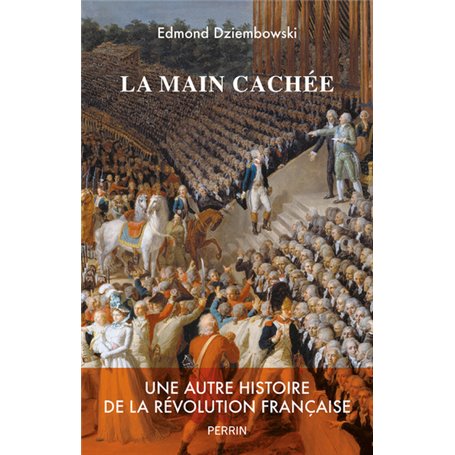 La main cachée - Une autre histoire de la Révolution française