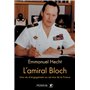 L'amiral Bloch - Une vie d'engagement au service de la France