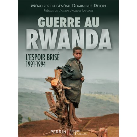 Guerre au Rwanda - L'espoir brisé 1991-1994