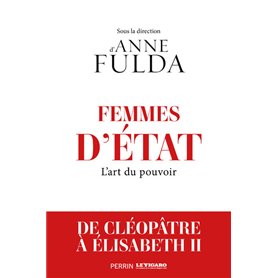 Femmes d'Etat - L'art du pouvoir, de Cléopâtre à Angela Merkel