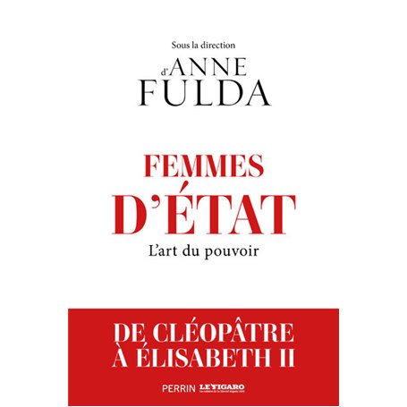 Femmes d'Etat - L'art du pouvoir, de Cléopâtre à Angela Merkel