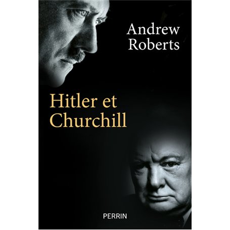 Hitler et Churchill - Secrets de meneurs d'hommes