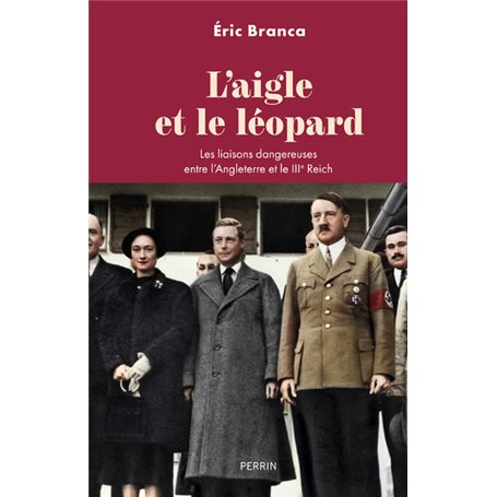 L'Aigle et le léopard - Les liaisons dangereuses entre l'Angleterre et le IIIe Reich