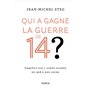 Qui a gagné la guerre de 14 ? - Enquête sur l'après-guerre de 1918 à nos jours