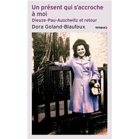 Un présent qui s'accroche à moi - Dieuze-Pau-Auschwitz et retour