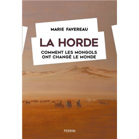 La Horde - Comment les Mongols ont changé le monde