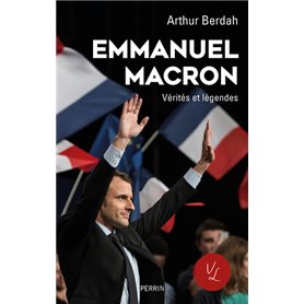 Macron, Vérités & légendes