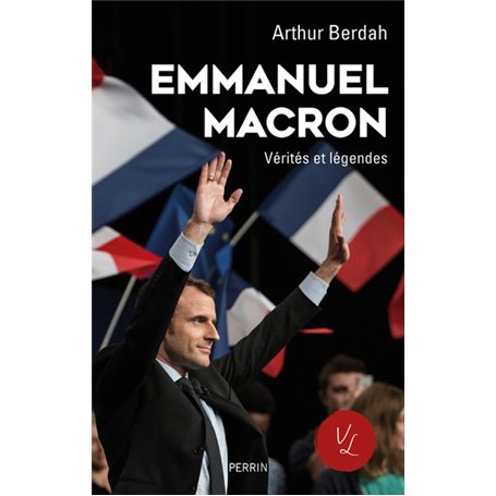 Macron, Vérités & légendes