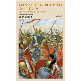 Les dix meilleures armées de l'histoire - Des assyriens à l'US army